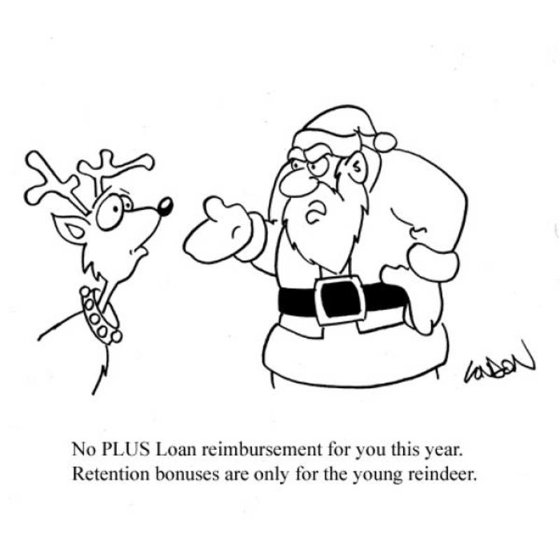No PLUS Loan reimbursement for you this year. Retention bonuses are only for the young reindeer.